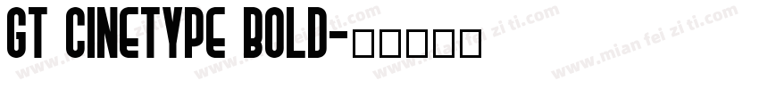 GT Cinetype Bold字体转换
